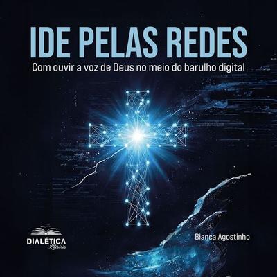 Ide pelas Redes - Bianca Agostinho, Audio, 9786527414094