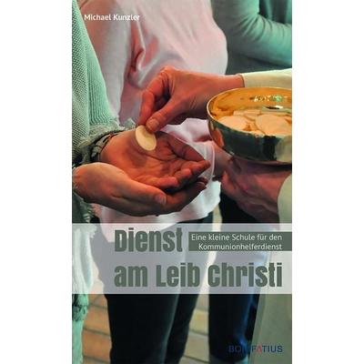 Dienst am Leib Christi, Taschenbuch von Michael Kunzler, Bonifatius Verlag, 978-3-89710-636-9