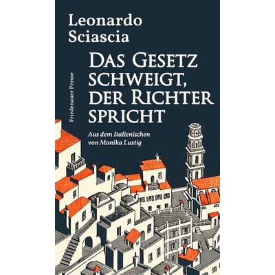 Das Gesetz schweigt, der Richter spricht, Gebundene Ausgabe von Leonardo Sciascia, Friedenauer Presse, 978-3-7518-8068-8