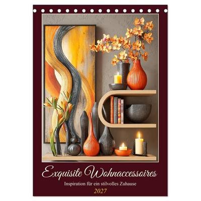 Exquisite Wohnaccessoires. Inspiration für ein stilvolles Zuhause (Tischkalender 2027 DIN A5 hoch), CALVENDO Monatskalender