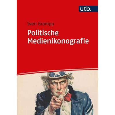 Politische Medienikonografie, Taschenbuch von Sven Grampp, Utb GmbH, 978-3-8252-5916-7