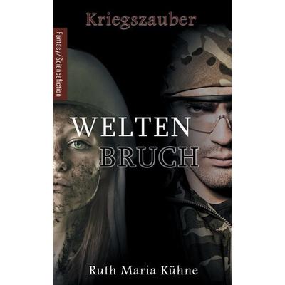 Weltenbruch, Taschenbuch von Ruth Maria Kühne, Twentysix Epic, 978-3-7407-2782-6