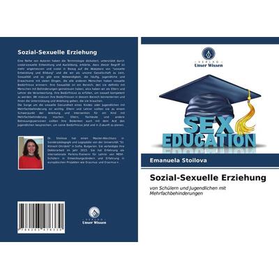 Sozial-Sexuelle Erziehung, Taschenbuch von Emanuela Stoilova, Verlag Unser Wissen, 978-620-3-47633-0