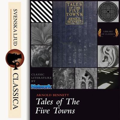 Tales of the Five Towns - Arnold Bennett, Audio, 9789176394137