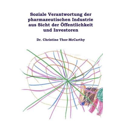 Soziale Verantwortung der pharmazeutischen Industrie aus Sicht der Öffentlichkeit und Investoren, Taschenbuch von Christine Thor-McCarthy, BoD – Books