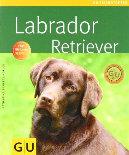 Katharina Schlegl-Kofler - Labrador Retriever (GU Tierratgeber) - Preis vom 13.10.2026 11:25:28 h
