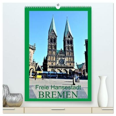 Freie Hansestadt BREMEN (hochwertiger Premium Wandkalender 2027 DIN A2 hoch), Kunstdruck in Hochglanz