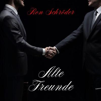 Alte Freunde - Ron Schröder, Audio, 4067248562581
