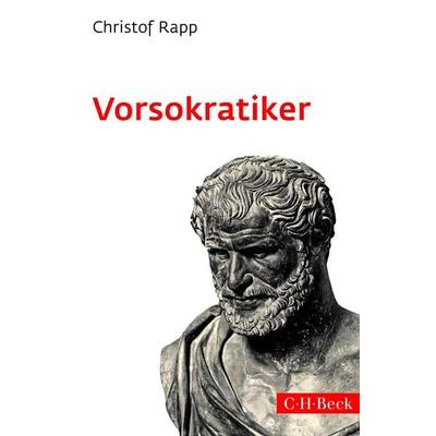 Vorsokratiker, Taschenbuch von Christof Rapp, C.H. Beck, 978-3-406-81484-6