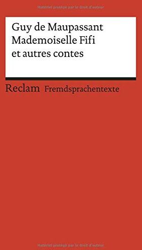 Maupassant, Guy de - Mademoiselle Fifi et autres nouvelles: Avec un dossier sur l’auteur et la guerre de 1870/71 (Reclams Universal-Bibliothek) - Preis vom 11.10.2026 03:10:56 h