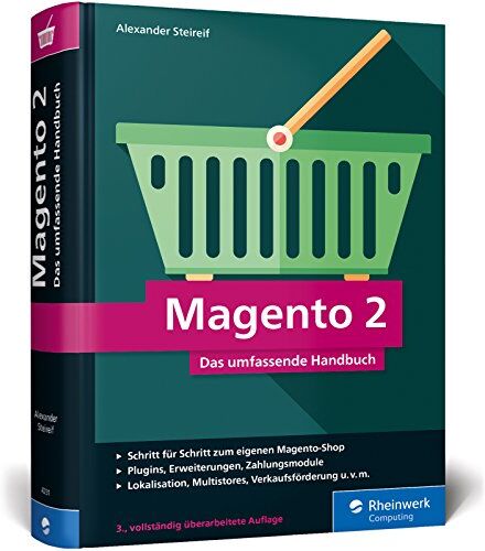 Alexander Steireif - Magento 2: Das umfassende Handbuch. Alles, was Sie für einen erfolgreichen Online-Shop benötigen. - Preis vom 09.10.2026 07:28:09 h