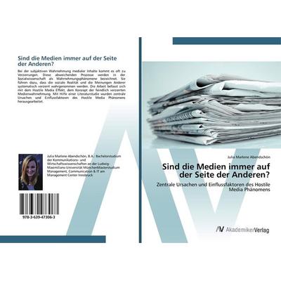 Sind die Medien immer auf der Seite der Anderen?, Taschenbuch von Julia Marlene Abendschön, AV Akademikerverlag, 978-3-639-47306-3