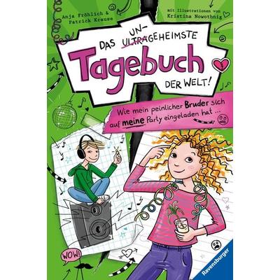 Das ungeheimste Tagebuch der Welt! Band 2: Wie mein peinlicher Bruder sich auf meine Party eingeladen hat ..., Gebundene Ausgabe von Anja