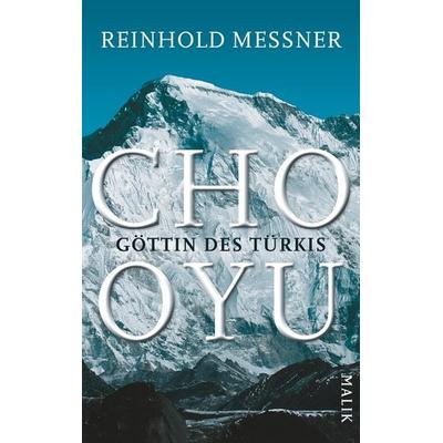 Cho Oyu, Gebundene Ausgabe von Reinhold Messner, Malik
