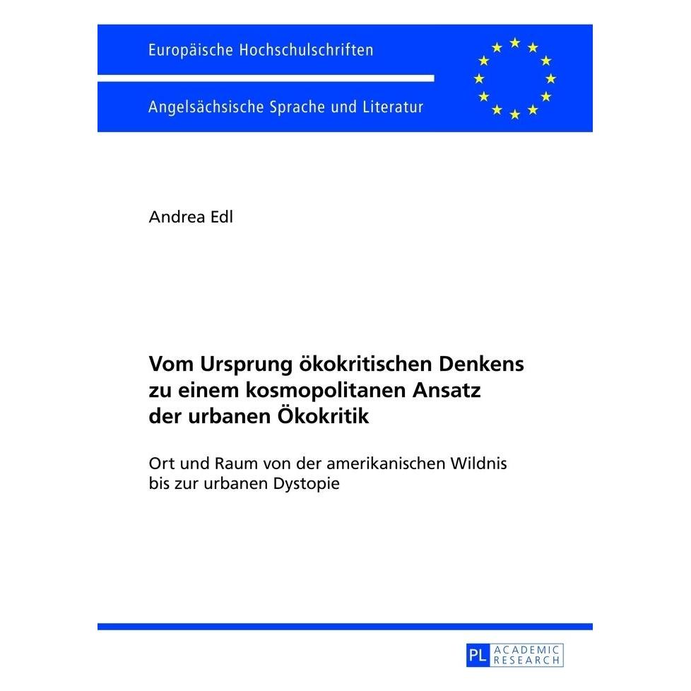 Peter Lang Vom Ursprung ökokritischen Denkens zu einem kosmopolitanen Ansatz der urbanen Ökokritik (Deutsch, Softcover, Andrea Edl) (56025476)