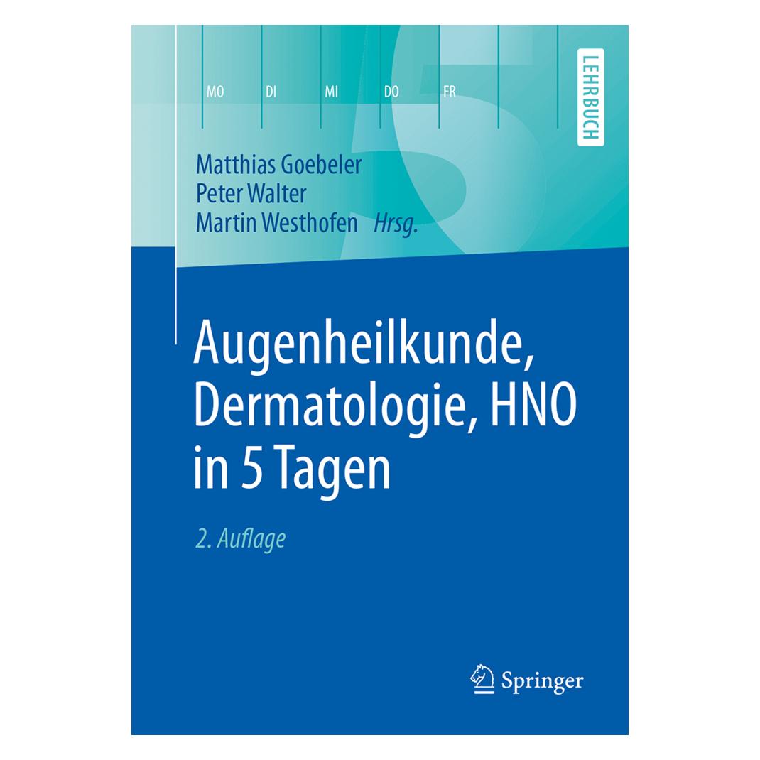 Springer Augenheilkunde, Dermatologie, HNO in 5 Tagen (Deutsch, Softcover, Martin Westhofen, Matthias Goebeler, Peter Walter) (7333969)