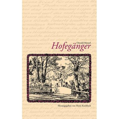 Hofegänger, Taschenbuch von Oswald Menzel, BoD – Books on Demand, 978-3-8448-6203-4