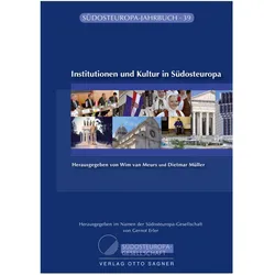 Institutionen und Kultur in Südosteuropa, Fachbücher von Dietmar Müller, Wim van Meurs, Wim P. van Meurs