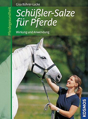 Gisa Bührer-Lucke - Schüßler-Salze für Pferde: Wirkung und Anwendung - Preis vom 13.10.2026 11:25:28 h