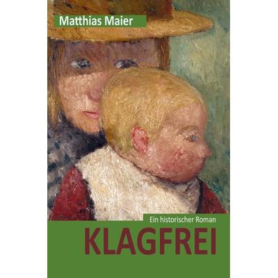 Klagfrei, Taschenbuch von Matthias Maier, Epubli, 978-3-7565-2453-2