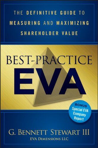Bennett Stewart - Best-Practice EVA: The Definitive Guide to Measuring and Maximizing Shareholder Value (Wiley Finance) - Preis vom 30.09.2026 09:01:18 h