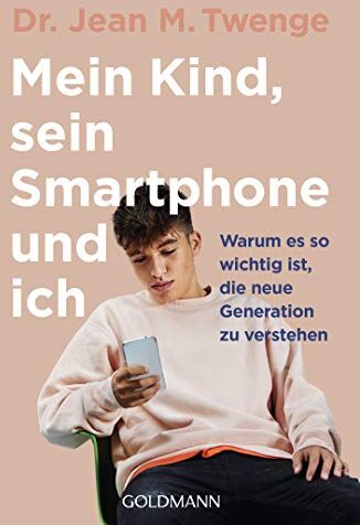 Twenge, Dr. Jean M. - Mein Kind, sein Smartphone und ich: Warum es so wichtig ist, die neue Generation zu verstehen - Preis vom 11.10.2026 15:43:13 h