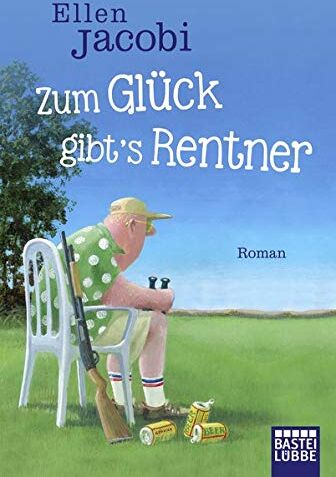 Ellen Jacobi - Zum Glück gibt's Rentner: Roman - Preis vom 17.10.2026 19:25:27 h