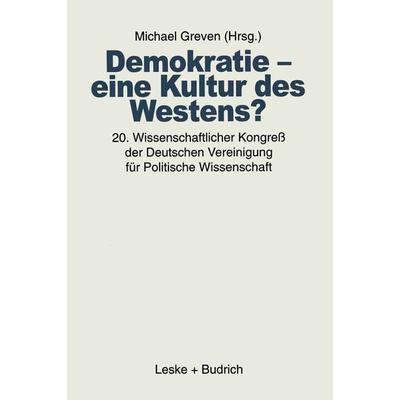 Demokratie — eine Kultur des Westens?, Taschenbuch von , VS Verlag für Sozialwissenschaften, 978-3-8100-2074-1