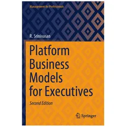 Platform Business Models for Executives, Fachbücher von R. Srinivasan