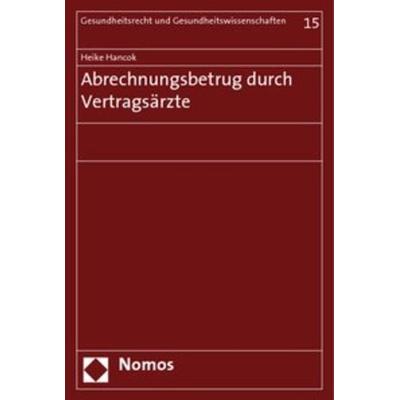 Abrechnungsbetrug durch Vertragsärzte, Taschenbuch von Heike Hancok, Nomos, 978-3-8329-2243-6