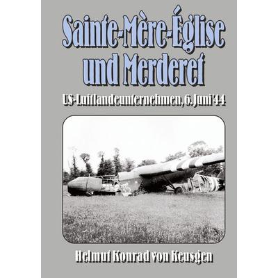 Sainte-Mère-Église und Merderet, Taschenbuch von Helmut Konrad Keusgen, EK-2 Publishing, 978-3-96403-349-9