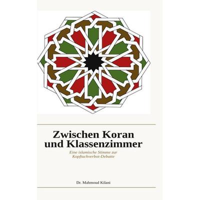Zwischen Koran und Klassenzimmer, Taschenbuch von Mahmoud Kilani, BoD – Books on Demand, 978-3-696-36710-7
