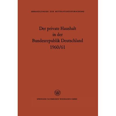 Der private Haushalt in der Bundesrepublik Deutschland 1960/61, Taschenbuch von M. E. Kamp, VS Verlag für Sozialwissenschaften, 978-3-322-98067-0