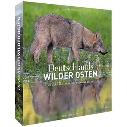 Deutschlands wilder Osten, Reisebücher von Axel Gomille