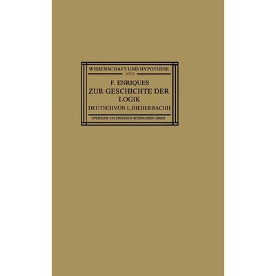 Zur Geschichte der Logik, Taschenbuch von Federigo Enriques, Vieweg & Teubner, 978-3-663-15168-5