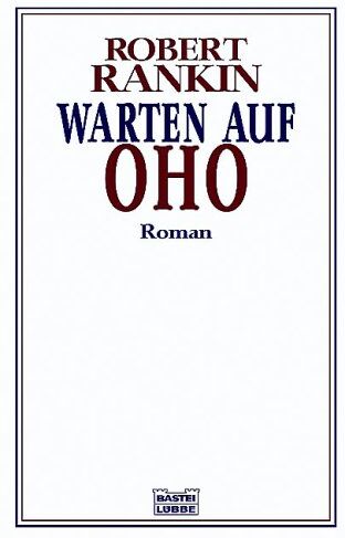 Robert Rankin - Warten auf Oho: Roman - Preis vom 30.09.2026 09:01:18 h