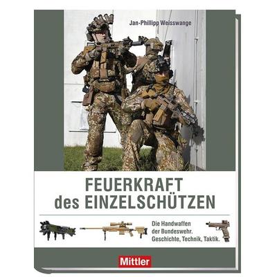Feuerkraft des Einzelschützen, Gebundene Ausgabe von Jan-Phillipp Weisswange, Mittler in Maximilian Verlag GmbH & Co. KG, 978-3-8132-1149-8