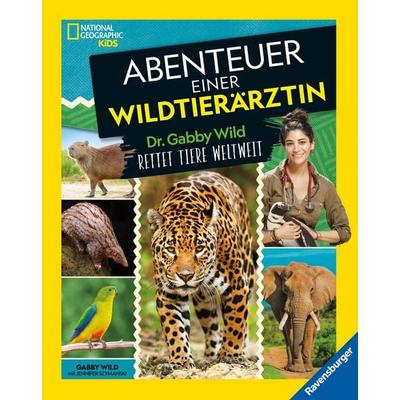 National Geographic Kids - Abenteuer einer Wildtierärztin, Gebundene Ausgabe von Gabby Wild, Ravensburger Verlag GmbH, 978-3-473-48120-0