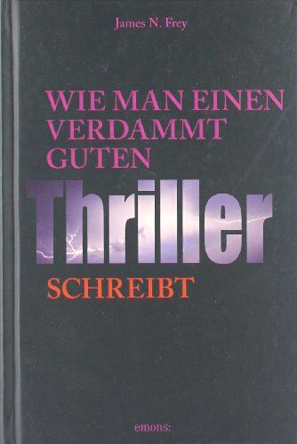 Frey, James N - Wie man einen verdammt guten Thriller schreibt - Preis vom 18.10.2026 19:22:15 h