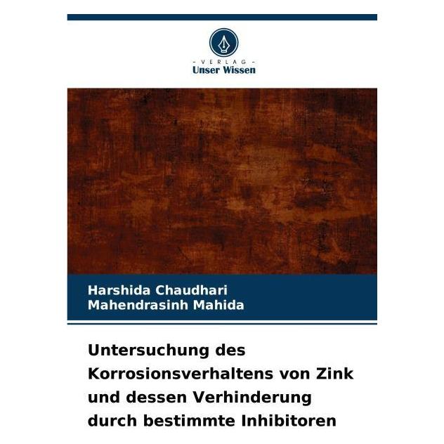 Umbreit Untersuchung des Korrosionsverhaltens von Zink und dessen Verhinderung durch bes (Deutsch, Softcover, Harshida Chaudhari, Mahendrasinh Mahida) (69127526)