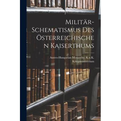 Militär-Schematismus Des Österreichischen Kaiserthums, Taschenbuch von , Legare Street Press, 978-1-01-912668-4