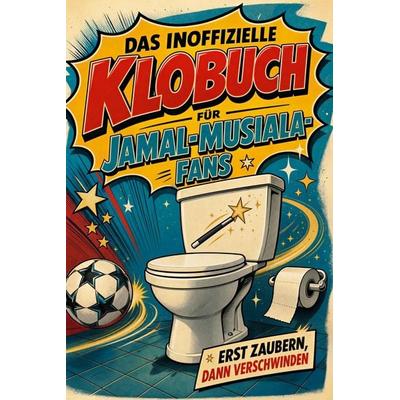 Das inoffizielle Klobuch für Jamal-Musiala-Fans, Taschenbuch von Oliver Schmitt, Tiptop, 978-3-696-11575-3