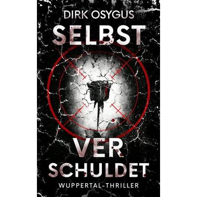 Selbstverschuldet, Taschenbuch von Dirk Osygus, Nova MD, 978-3-690-28245-1