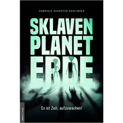 Sklavenplanet Erde, Sachbücher von Gabriele Schuster-Haslinger