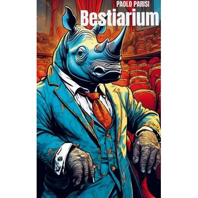 Bestiarium, Taschenbuch von Paolo Parisi, Bookmundo, 978-94-037-8828-9