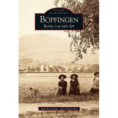 Bopfingen, Taschenbuch von Agenda-Arbeitsgruppe Ingrid Gottstein,Stadtarchiv, Sutton, 978-3-86680-360-2