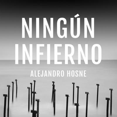Ningún infierno - Alejandro Hosne, Audio, 9789179418816