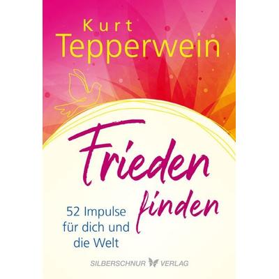 Frieden finden, Sonstige von Kurt Tepperwein, Silberschnur