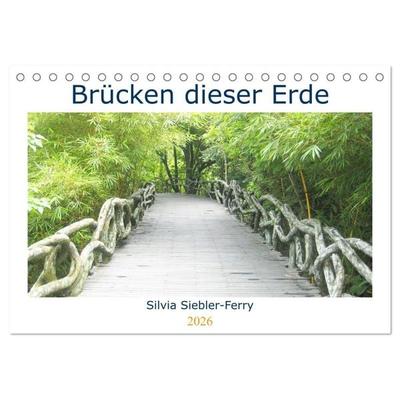 Brücken dieser Erde (Tischkalender 2026 DIN A5 quer), CALVENDO Monatskalender