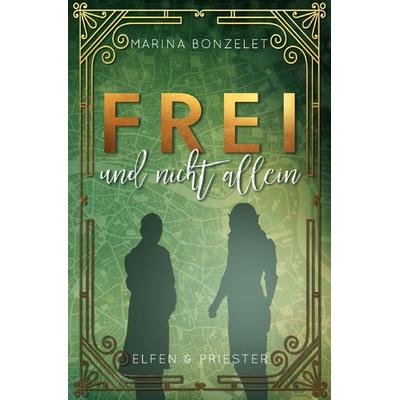 Elfen & Priester / Frei und nicht allein, Taschenbuch von Marina Bonzelet, Epubli, 978-3-7575-6757-6